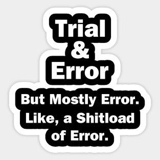 Trial and Error Sticker